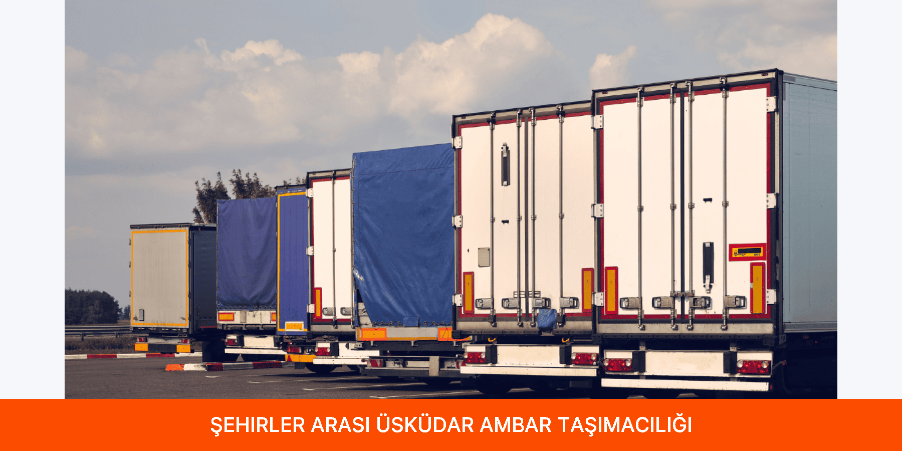 Şehirler Arası Üsküdar Ambar Taşımacılığı